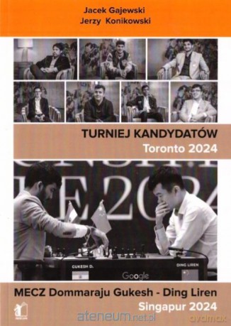 Turniej kamdydatów Toronto 2024 - Jacek Gajewski, Jerzy Konikowski [KSIĄŻKA]