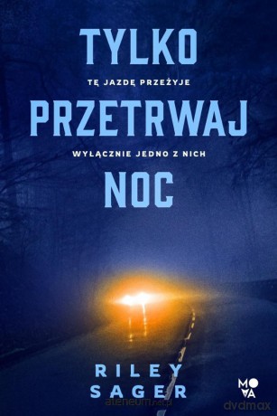 Tylko przetrwaj noc - Riley Sager [KSIĄŻKA]