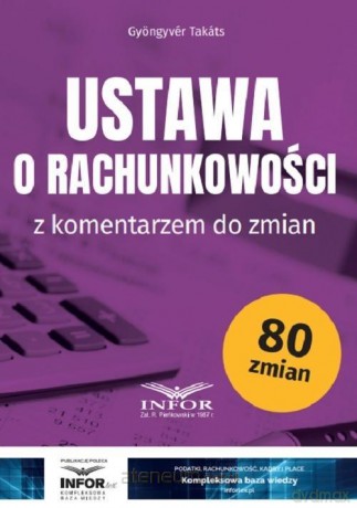 Ustawa o rachunkowości z komentarzem - Gyngyvr Takts [KSIĄŻKA]