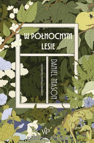 W północnym lesie - Daniel Mason [KSIĄŻKA]