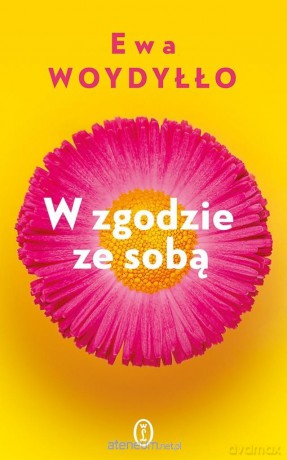 W zgodzie ze sobą - Ewa Woydyłło [KSIĄŻKA]