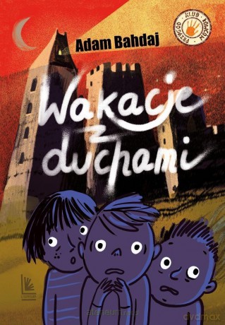 Wakacje z duchami - Adam Bahdaj, Elżbieta Kidacka [KSIĄŻKA]