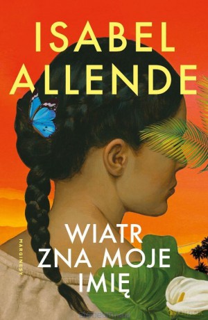 Wiatr zna moje imię - Isabel Allende [KSIĄŻKA]