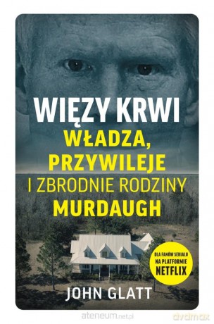Więzy krwi. Władza, przywileje i zbrodnie.. - John Glatt [KSIĄŻKA]