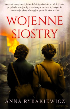 Wojenne siostry - Anna Rybakiewicz [KSIĄŻKA]