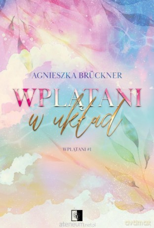 Wplątani w układ - Agnieszka Bruckner [KSIĄŻKA]