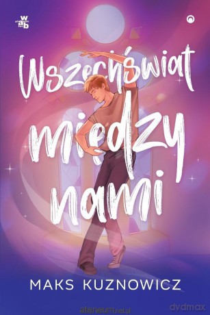 Wszechświat między nami - Maks Kuznowicz [KSIĄŻKA]