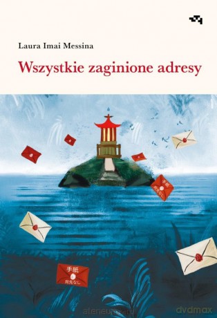 Wszystkie zaginione adresy - Laura Imai Messina [KSIĄŻKA]