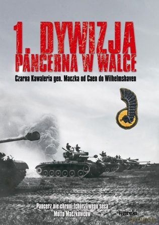 1. Dywizja Pancerna w walce [KSIĄŻKA]