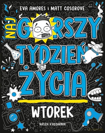 Wtorek. Najgorszy tydzień życia - Matt Cosgrove, Eva Amores [KSIĄŻKA]