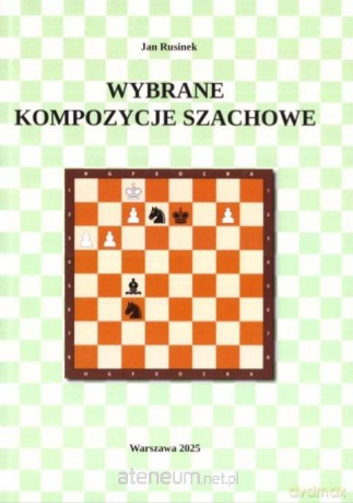 Wybrane kompozycje szachowe - Jan Rusinek [KSIĄŻKA]