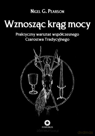 Wznosząc krąg mocy - Nigel G. Pearson [KSIĄŻKA]