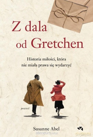 Z dala od Gretchen. Historia miłości... - Susanne Abel [KSIĄŻKA]
