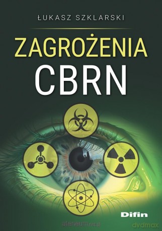 Zagrożenia CBRN - Łukasz Szklarski [KSIĄŻKA]
