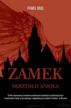 Zamek. Skrzydło anioła - Paweł Brol [KSIĄŻKA]