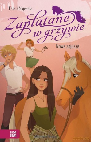 Zaplątane w grzywie. Nowe sojusze - Kamila Majewska, Anna Dąbrowska [KSIĄŻKA]