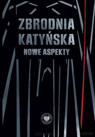 Zbrodnia katyńska. Nowe aspekty - Sławomir Kalbarczyk, Witold Wasilewski [KSIĄŻKA]