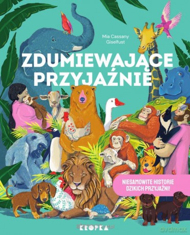 Zdumiewające przyjaźnie - Mia Cassany, Gisela Navarro Fuster [KSIĄŻKA]