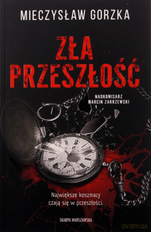 Zła przeszłość - Mieczysław Gorzka [KSIĄŻKA]