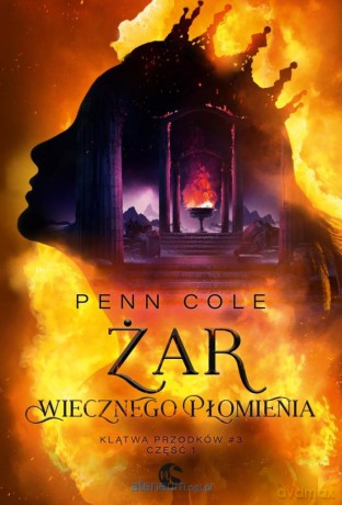 Żar Wiecznego Płomienia cz.1 - Penn Cole [KSIĄŻKA]