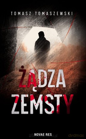 Żądza zemsty - Tomasz Tomaszewski [KSIĄŻKA]