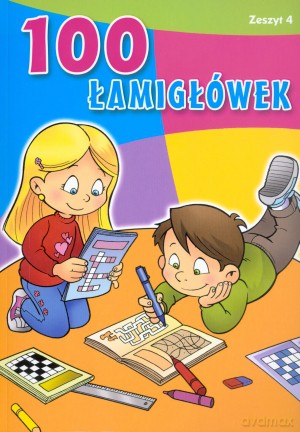 100 łamigłówek. Zeszyt 4 - Monika Tomaszewska (red.) [KSIĄŻKA]