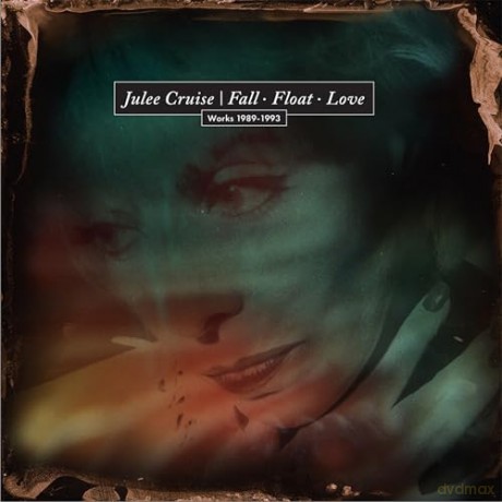 Julee Cruise: Fall - Float - Love [2CD]