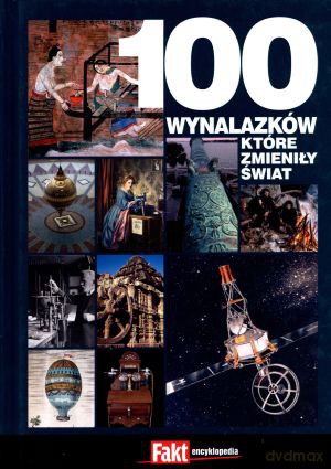 100 wynalazków które zmieniły świat [KSIĄŻKA]