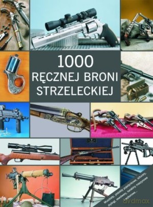 1000 ręcznej broni strzeleckiej - Walter Schulz [KSIĄŻKA]