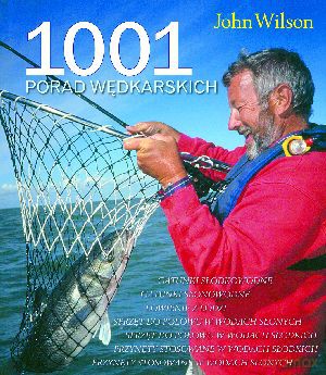 1001 porad wędkarskich - John Wilson [KSIĄŻKA]
