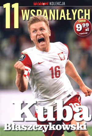 11 wspaniałych. Część 6. Kuba Błaszczykowski [KSIĄŻKA]