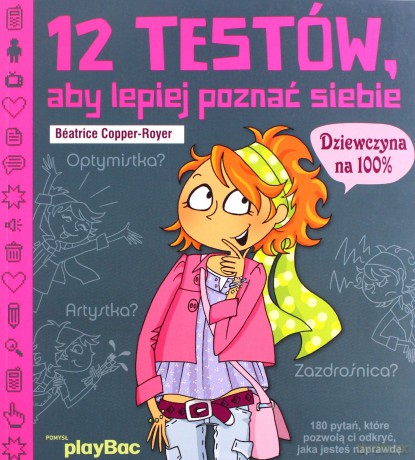 12 testów, aby lepiej poznać siebie. Dziewczyna na 100% - Beatrice Copper-Royer [KSIĄŻKA]