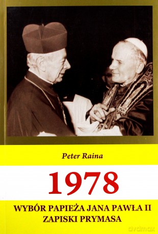 1978. Wybór Papieża Jana Pawła II. Zapiski Prymasa - Peter Raina [KSIĄŻKA]