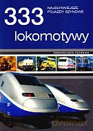 333 lokomotywy. Najsłynniejsze pojazdy szynowe - Klaus Eckert, Torsten Berndt [KSIĄŻKA]