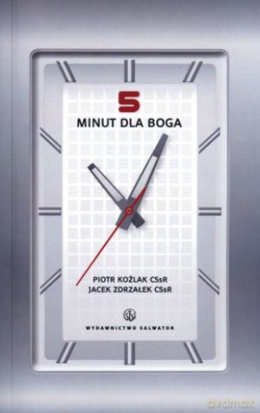 5 minut dla Boga - Piotr Koźlak CSsR, Jacek Zdrzałek CSsR [KSIĄŻKA]
