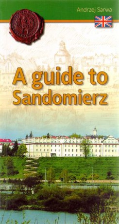 A guide to Sandomierz - Andrzej Sarwa [KSIĄŻKA]