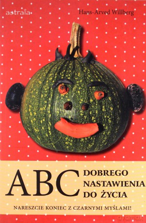 ABC dobrego nastawienia do życia - Hans-Arved Willberg [KSIĄŻKA]