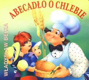 Abecadło o chlebie - Władysław Bełza [KSIĄŻKA]