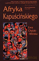 Afryka Kapuścińskiego - Ewa Chylak-Wińska [KSIĄŻKA]