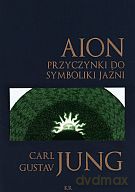 Aion. Przyczynki do symboliki jaźni - Carl Gustav Jung [KSIĄŻKA]