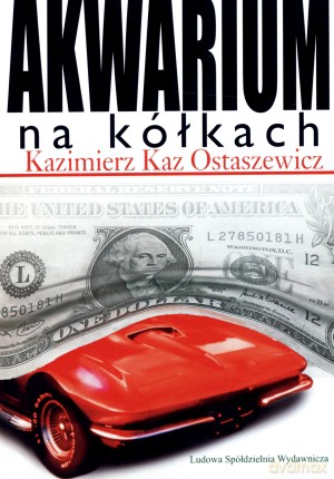 Akwarium na kółkach - Kazimierz Kaz Ostaszewicz [KSIĄŻKA]