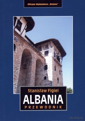 Albania. Przewodnik - Stanisław Figiel [KSIĄŻKA]