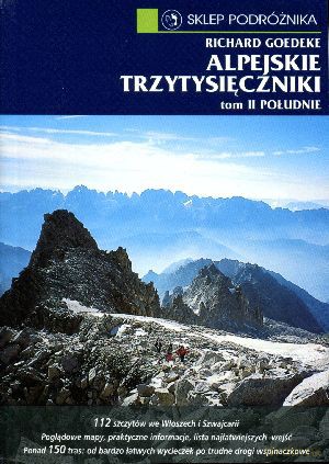 Alpejskie trzytysięczniki. Tom II: Południe - Richard Goedeke [KSIĄŻKA]