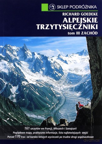 Alpejskie trzytysięczniki. Tom III: Zachód - Richard Goedeke [KSIĄŻKA]