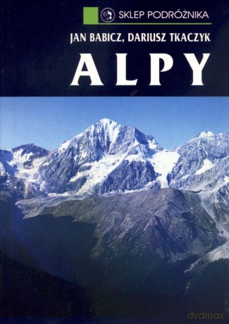 Alpy - Jan Babicz, Dariusz Tkaczyk [KSIĄŻKA]