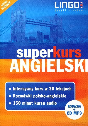 Angielski. Superkurs (książka + CD MP3) Nowe wydanie - Iwona Więckowska, Agnieszka Szymczak-Deptuła [KSIĄŻKA]