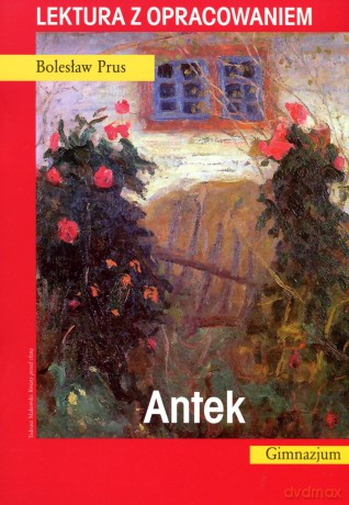 Antek. Lektura z opracowaniem - Bolesław Prus [KSIĄŻKA]