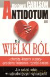 Antidotum na wielki ból - Richard Carlson [KSIĄŻKA]