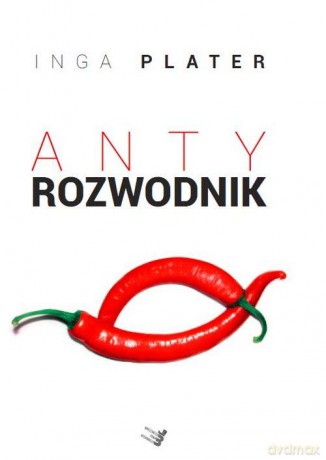 Antyrozwodnik - Inga Plater [KSIĄŻKA]
