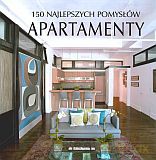 Apartamenty. 150 najlepszych pomysłów [KSIĄŻKA]